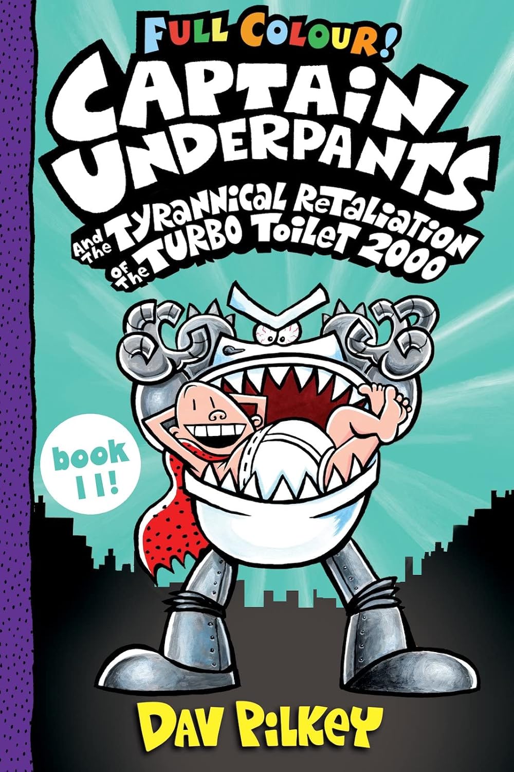 Captain Underpants and the Tyrannical Retaliation of the Turbo Toilet 2000 Full Colour: 11 (Paperback)