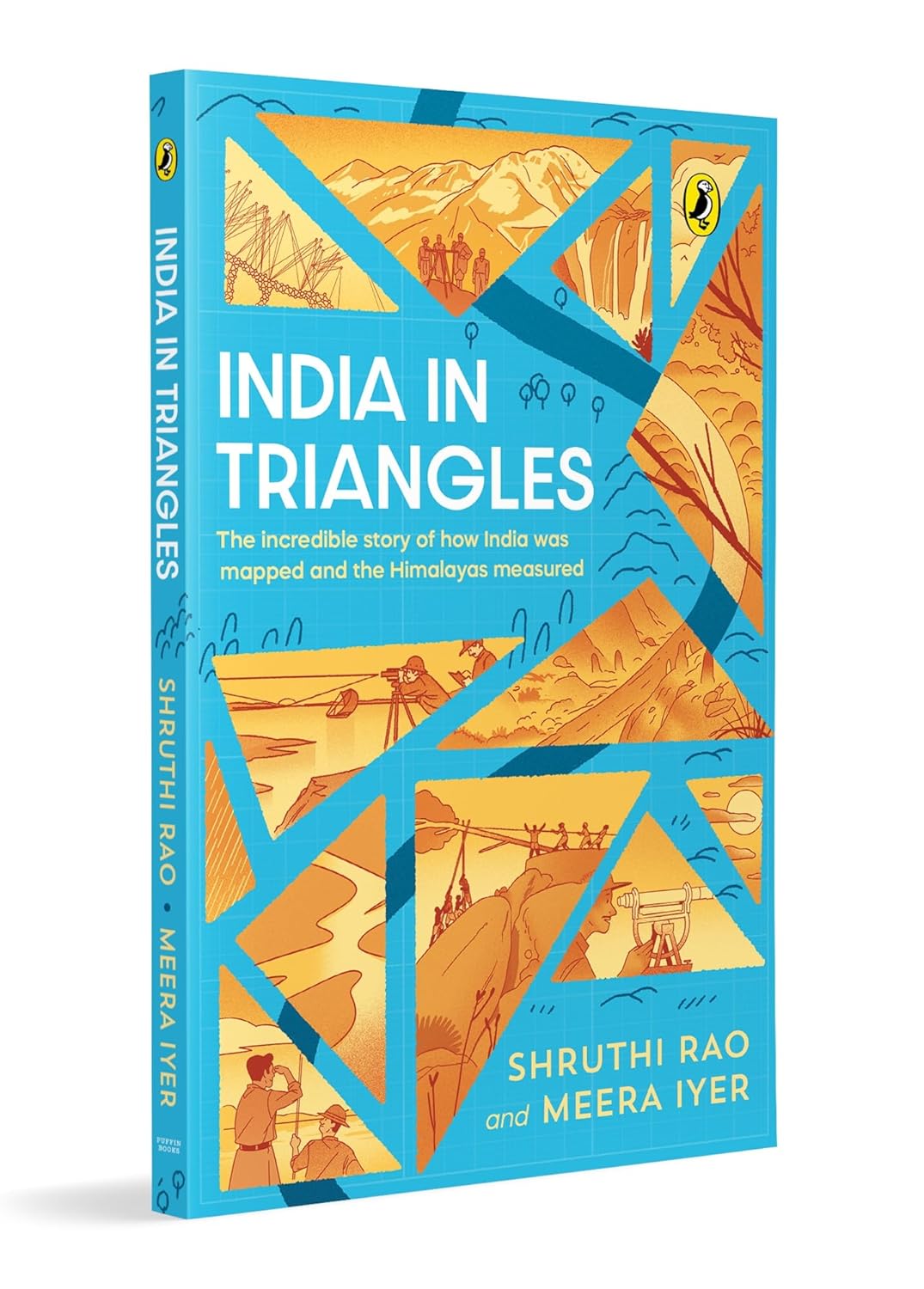 India in Triangles: The Incredible Story of How India was Mapped and the Himalayas Measured | Explore the History and Science Behind The Great Trigonometrical Survey | Ages 11+ (Paperback)