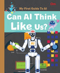 AI: My First Guide to AI - Can AI Think Like Us? | Beginner’s STEM Book for Kids | Learn Artificial Intelligence, Human vs Machine Thinking & Future Tech | Educational Guide for Ages 8+ (Paperback)