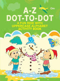 Activity Book : A-Z Dot-to-Dot : A Fun Ride with Uppercase Alphabet Activity Book (Paperback)