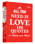 All You Need Is Love: 100 Quotes to Warm Your Heart | Inspiration | Collaboration (Hardcover)