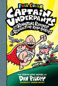 CAPTAIN UNDERPANTS #10: THE REVOLTING REVENGE OF THE RADIOACTIVE ROBO-BOXERS (COLOR EDITION) (Hardcover)