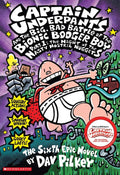 CAPTAIN UNDERPANTS #06: THE BIG BAD BATTLE OF THE BIONIC BOOGER BOY PART 1: The Night of the Nasty Nostril Nuggets: 6 (Hardcover)