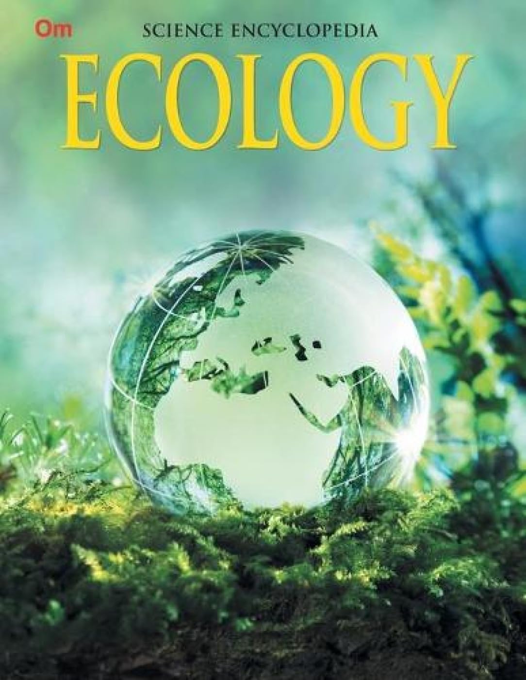 Ecology: Kids’ Science Encyclopedia | Ecology & Environment | Explore Biosphere, Water Cycle, Biodiversity & More | Hydrologic Cycle | Impact of Climate Change | Nature’s Balance with Real Facts |Scie (Paperback)