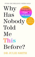 Why Has Nobody Told Me This Before?: Everyday Tools for Life’s Ups and Downs | Over One Million Copies Sold (Paperback)