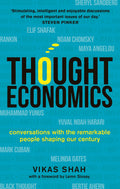 THOUGHT ECONOMICS: CONVERSATIONS WITH THE REMARKABLE INFLUENCERS SHAPING OUR CENTURY: Conversations with the Remarkable People Shaping Our Century (fully updated edition)