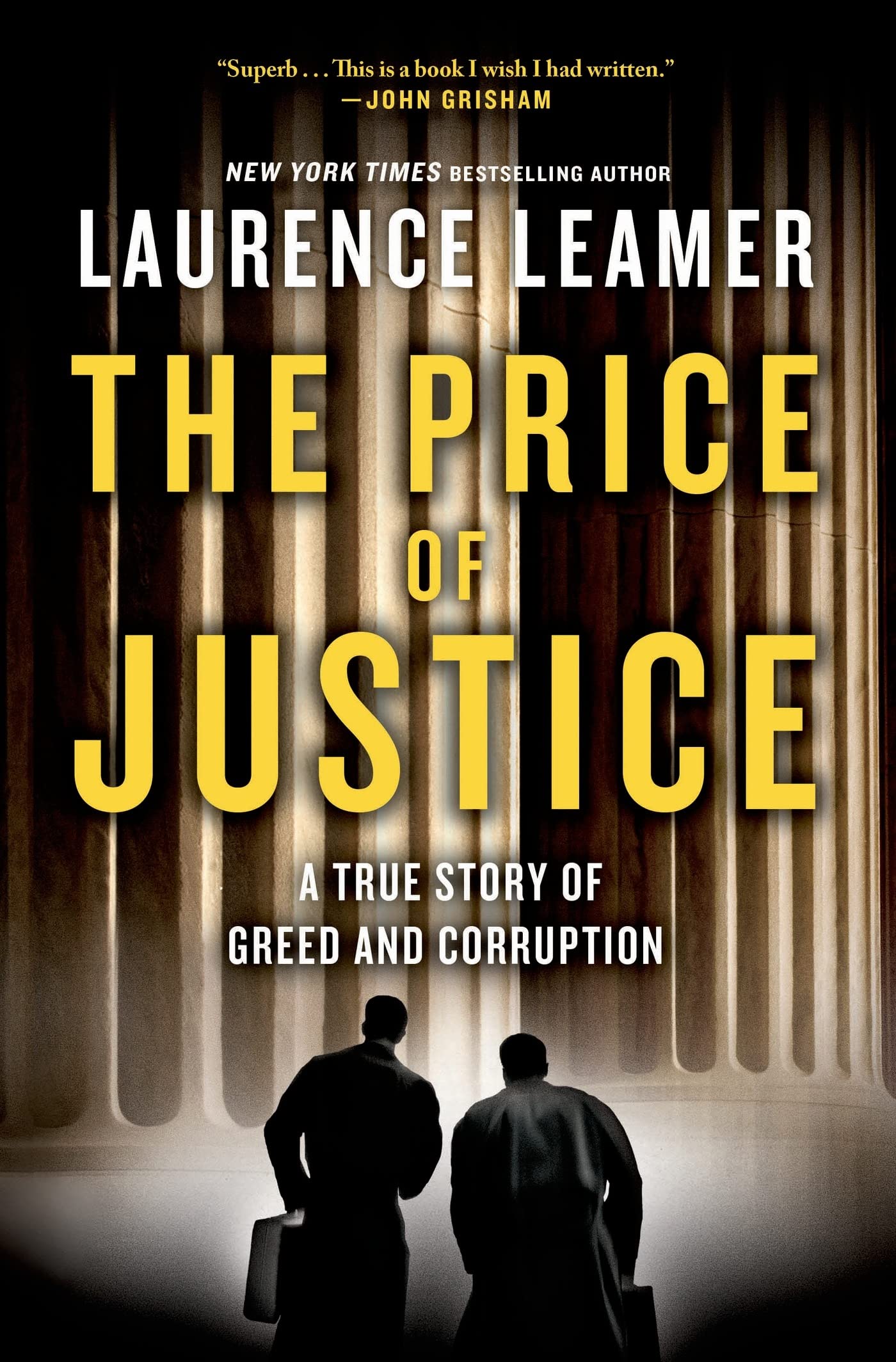 The Price of Justice: A True Story of Greed and Corruption: a True Story of Two Lawyers' Epic Battle Against Corruption and Greed in Coal Country