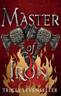 Master of Iron: Book 2 of the Bladesmith Duology