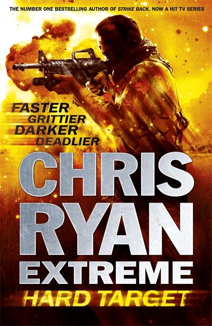 Chris Ryan Extreme: Hard Target: Faster, Grittier, Darker, Deadlier