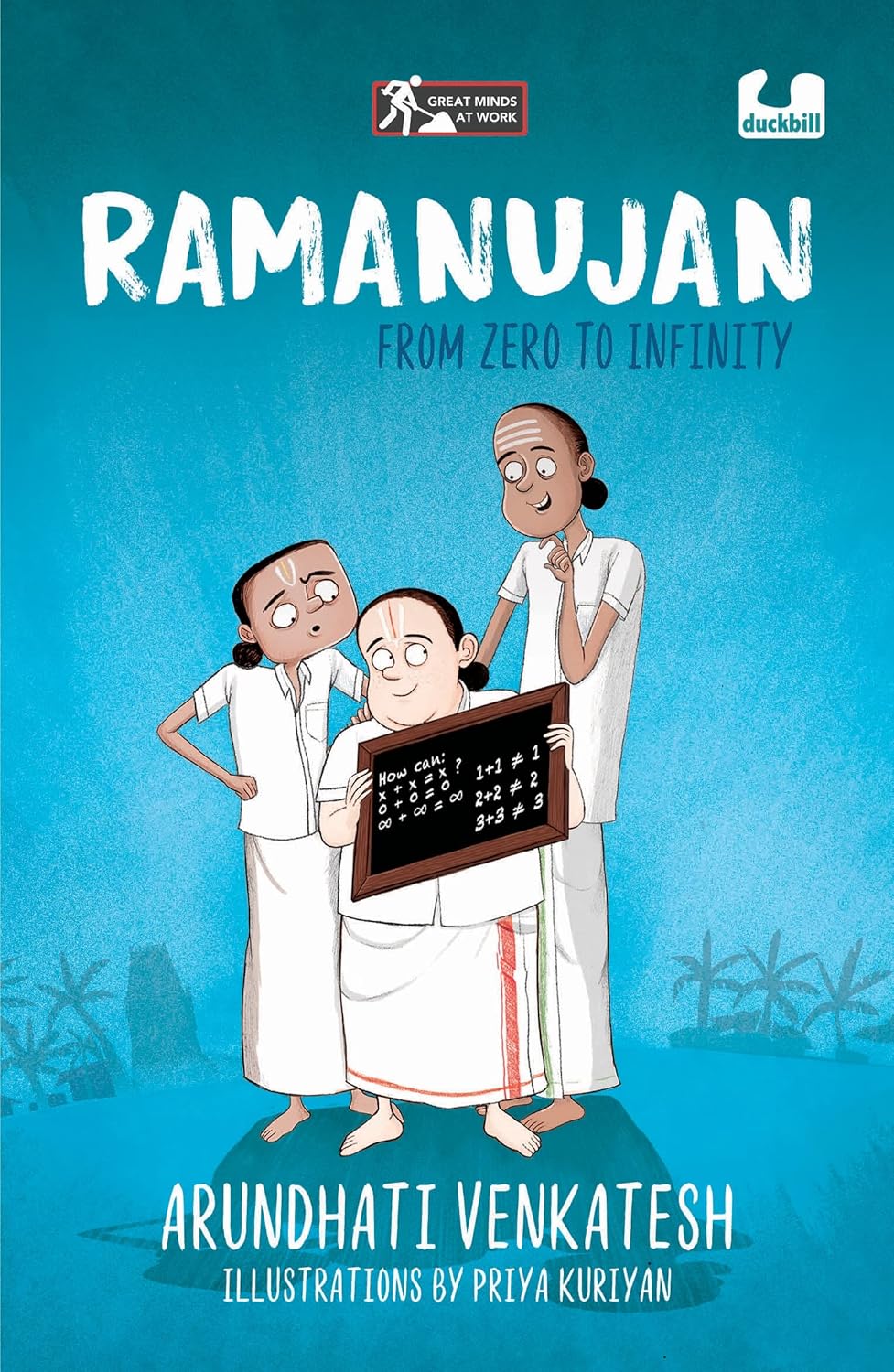 Ramanujan: From Zero to Infinity | A Magical Tale of Maths and Mirth (Great Minds at Work series) | Ages 10+ (Paperback)