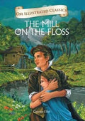 OM ILLUSTRATED CLASSICS MILL ON THE FLOSS