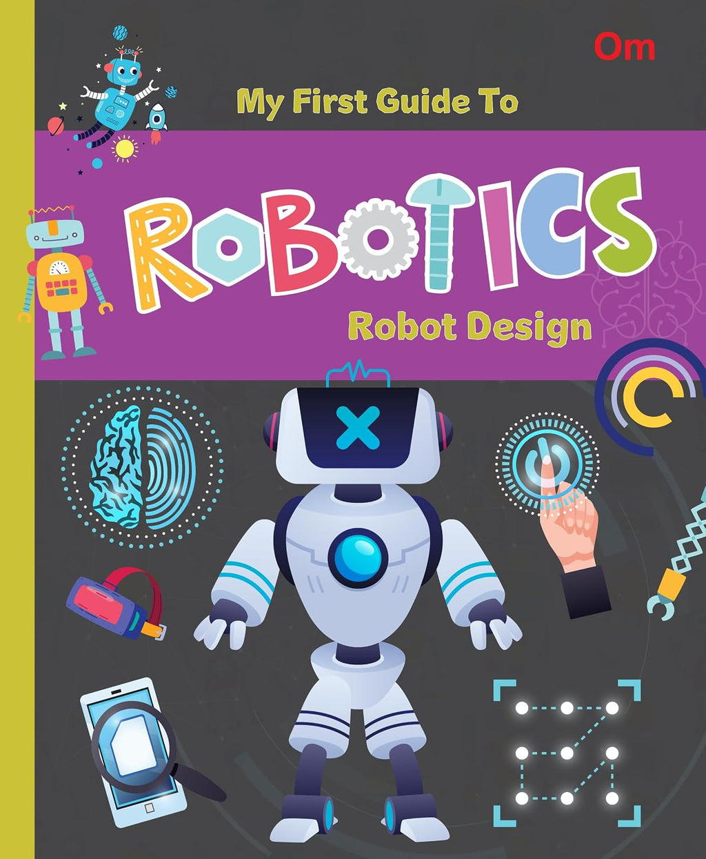 Robotics: The First Guide to Robotics - Robot Design | Beginner’s STEM Book for Kids | Learn Robot Design, Structure & Engineering Basics | Educational Guide for Ages 8+ (Paperback)