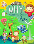 Why Questions Ask Children: Fun Facts About Human Body, Animals, Solar System, Science & Technology and More | Learn with Easy Answers | Encyclopedia ... | Ages 6+ (Questions Children Ask Series) (Paperback)