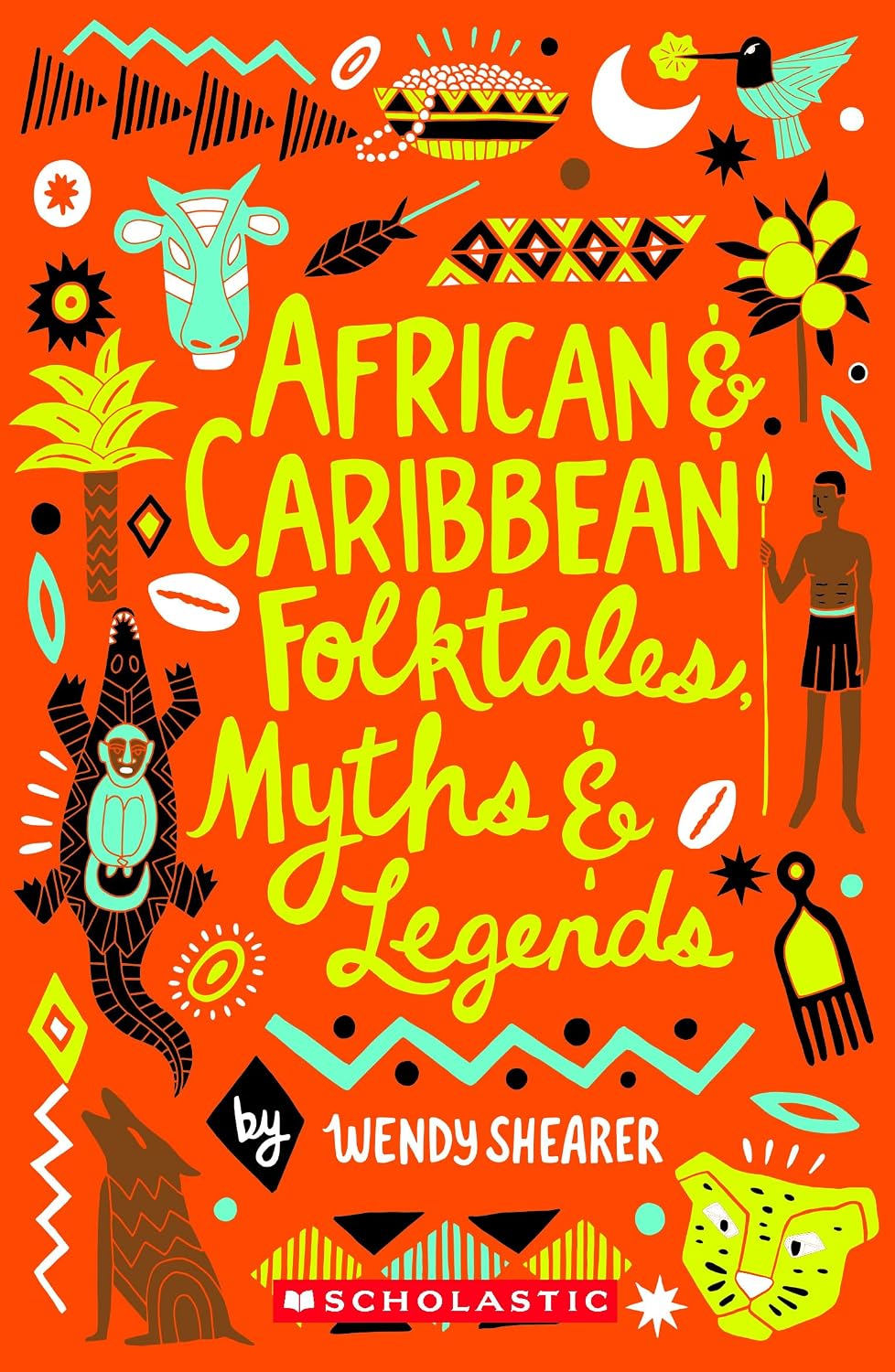 Scholastic Classics: African And Caribbean Folktales, Myths And Legends (Paperback)