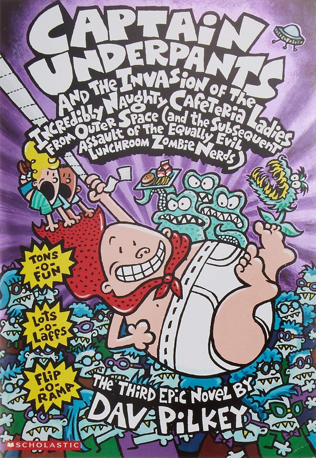 CAPTAIN UNDERPANTS #03: THE INVASION OF THE INCREDIBLY NAUGHTY CAFETERIA LADIES FROM OUTER SPACE: And the Subsequent Assault of the Equally Evil Lunchroom Zombie Nerds: 3 (Paperback)