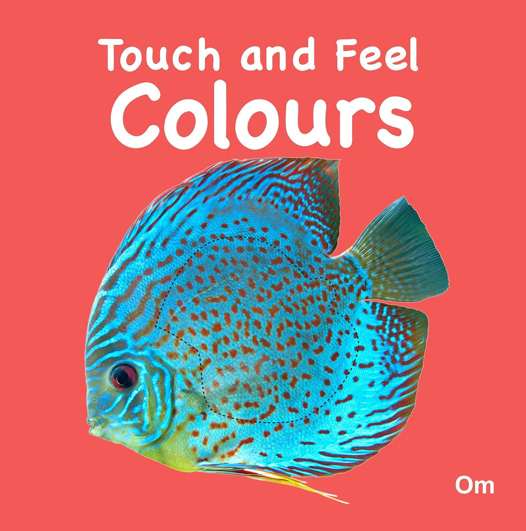 Colours Touch and Feel Board Book for Children: Fun and Interactive Sensory Journey with the World of Colours | Explore Red, Blue, Yellow, and More | Hands and Developing Minds | Basic Colours with En (Board book)