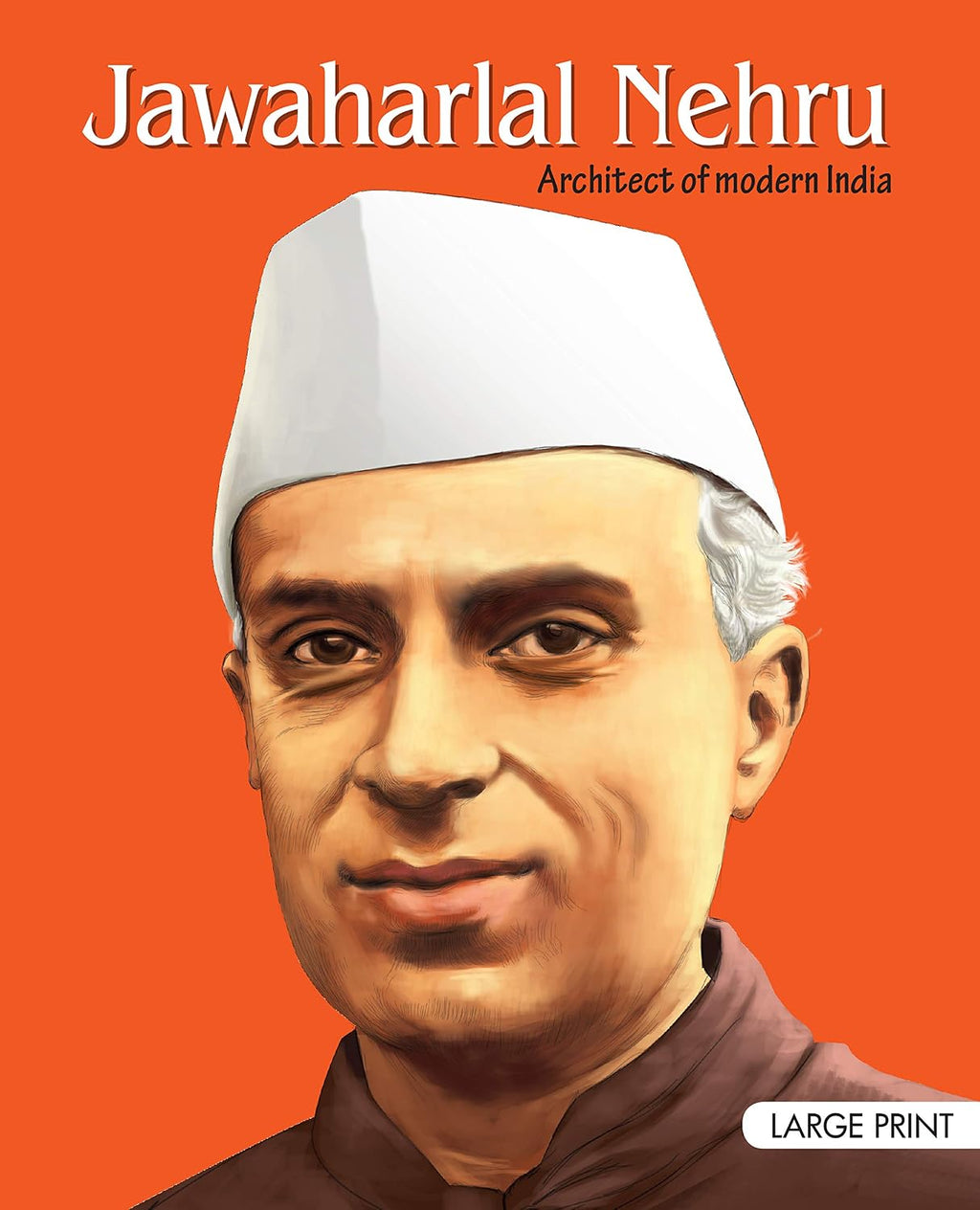 Jawaharlal Nehru Inspiring Biography for Children: Life Story of Pandit Nehru | Inspiring Tales of India’s First Prime Minister | Classic Indian History | Timeless Stories of Leadership, Vision & Love (Hardcover)