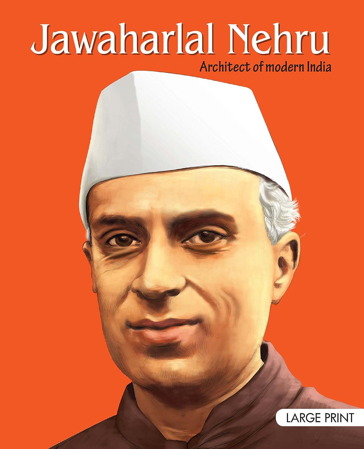 Jawaharlal Nehru Inspiring Biography for Children: Life Story of Pandit Nehru | Inspiring Tales of India’s First Prime Minister | Classic Indian History | Timeless Stories of Leadership, Vision & Love (Hardcover)