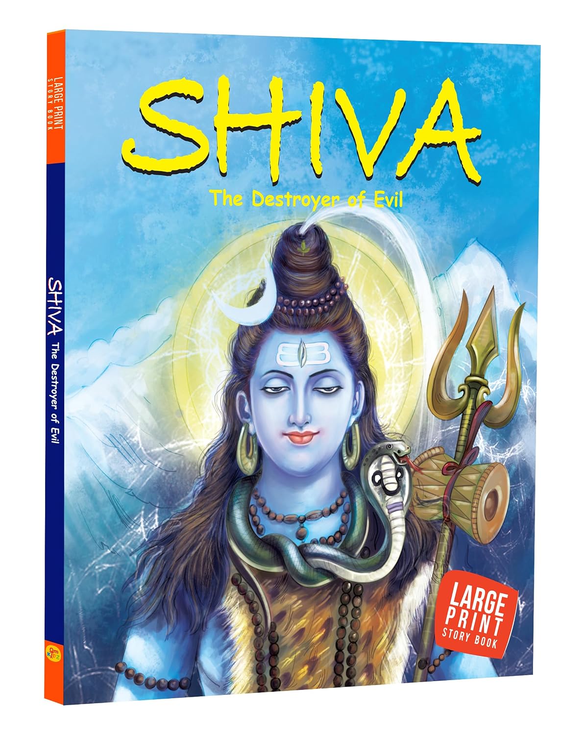 Shiva: The Destroyer of Evil - Indian Mythology Illustrated Storybook for Children | Adventure Stories of Lord Shiva | Mythological Tales Lord of the ... Stories for Kids (Large Print Story Book) (Paperback)