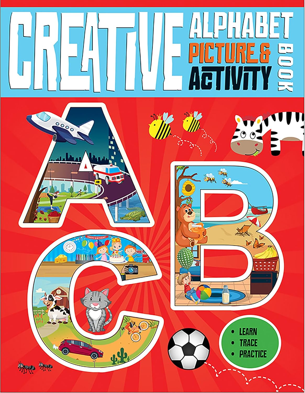 Creative Alphabets: Picture & Activity Book Explore Letters with Coloring, Tracing & Matching | Ages 3–6 | A Fun Way to Learn the ABCs Creatively (Paperback)