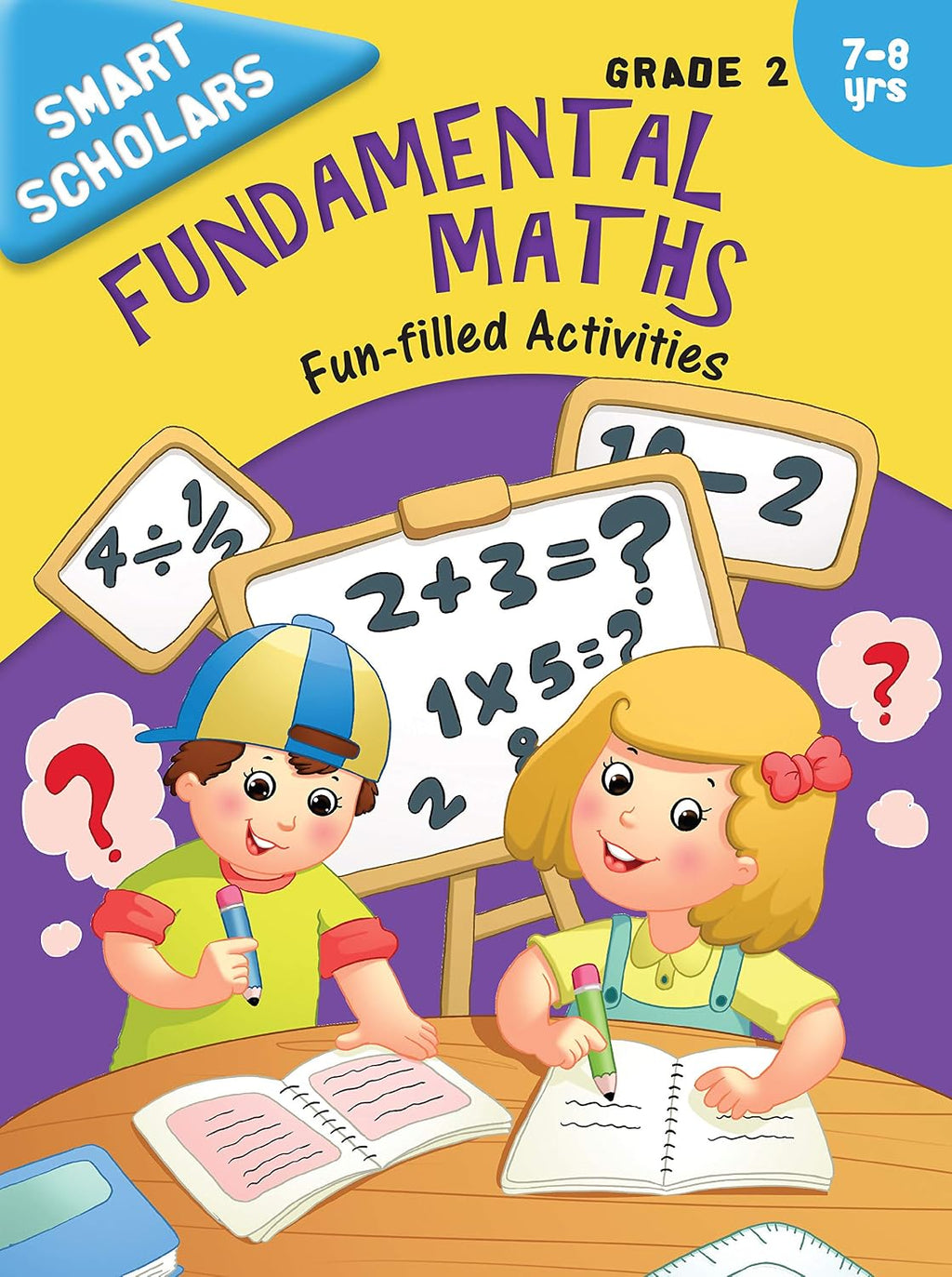 Activity Book : Grade 2 : Smart Scholars Grade 2 Fundamental Maths Fun-filled Activities (Smart Scholars Series) (Paperback)