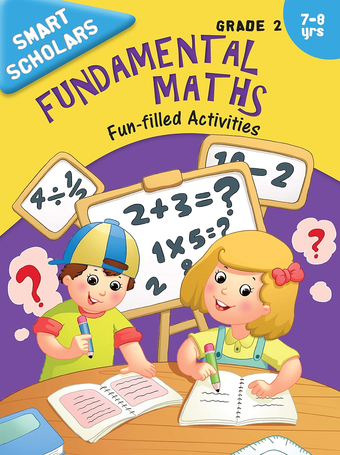 Activity Book : Grade 2 : Smart Scholars Grade 2 Fundamental Maths Fun-filled Activities (Smart Scholars Series) (Paperback)