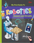 Robotics: The First Guide to Robotics - Sensors and Circuits | Beginner’s STEM Book for Kids | Learn Sensors, Circuits & Electronics Basics | Educational Guide for Ages 8+ (Paperback)