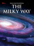 Encyclopedia: The Milky Way (Space Encyclopedia) (First 5₹363.30)