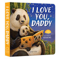 I Love You, Daddy Panda – A Sweet and Uplifting Illustrated Board Book for Kids: A Heartfelt Story of Love, Care & Adventures Between Father and Baby ... for Storytime & Bonding | Ages 2–6 Years (Board book)