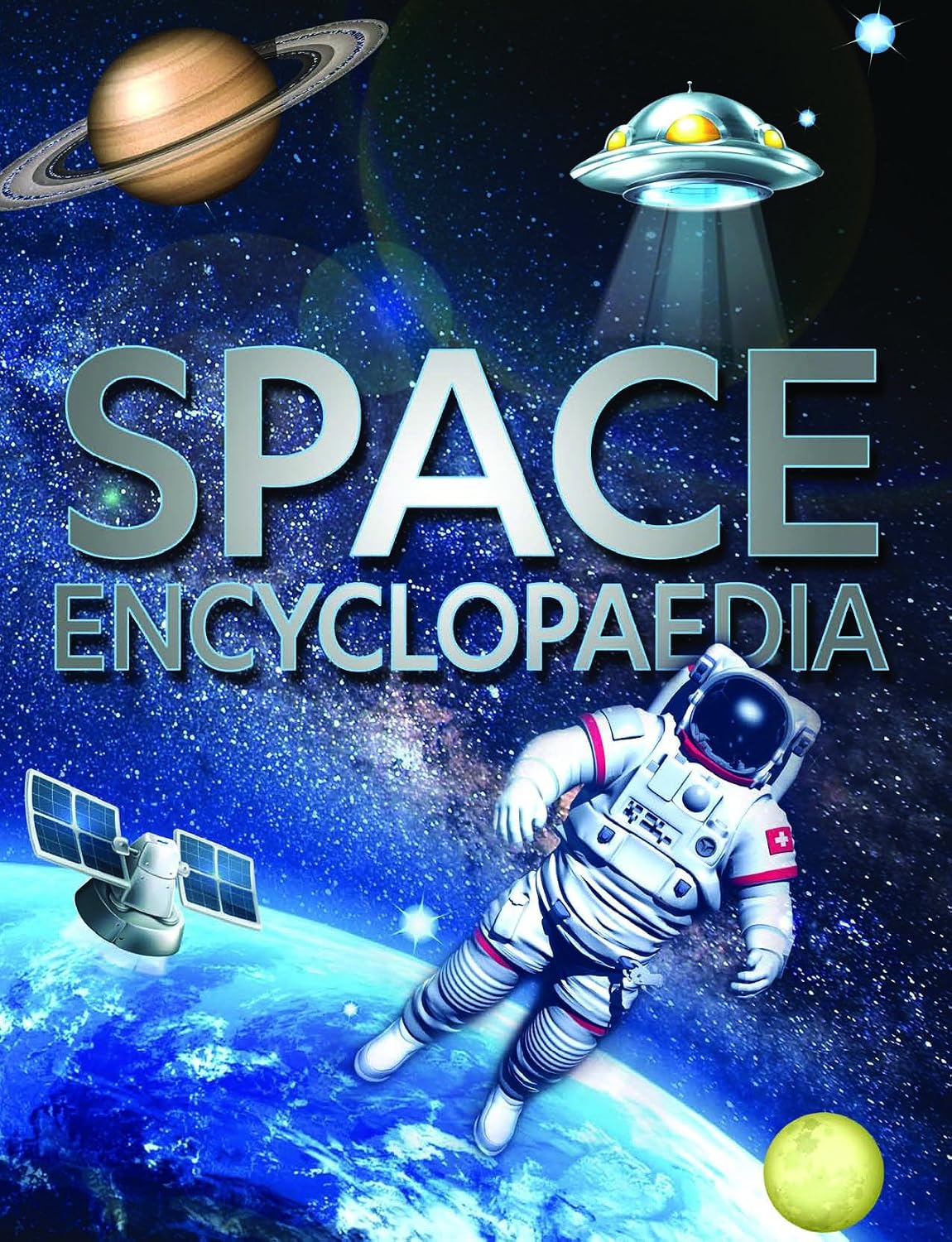 Encyclopedia Space: The Complete Guide to Astronomy | Solar System | Deep Space Discoveries | Exploring the Universe | Planets, Galaxies and Beyond (Hardcover)