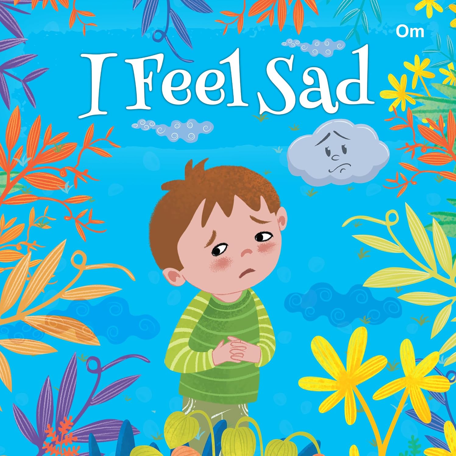 Board Book: I Feel Sad - I Feel illustrated books for kids - Board Book for Children Age 3-5 Years - Early learning board books (Board book)