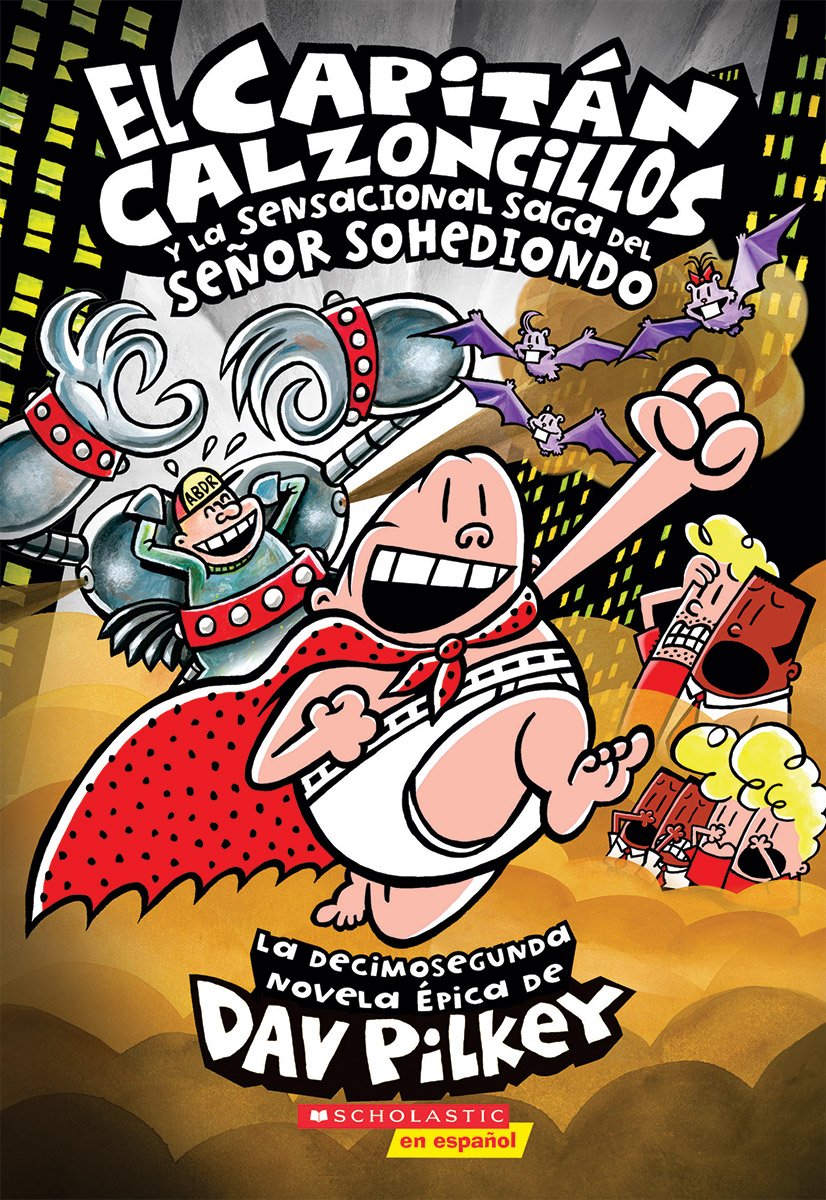 El Capitan Calzoncillos y la sensacional saga del senor sohediondo / Captain Underpants And The Sensational Saga of Sir Stinks-A-Lot: Volume 12 (El Capital Calzoncillos/Captian Underpants, 12) (Paperback)