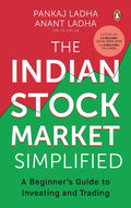 The Indian Stock Market Simplified: A Beginner's Guide to Investing and Trading