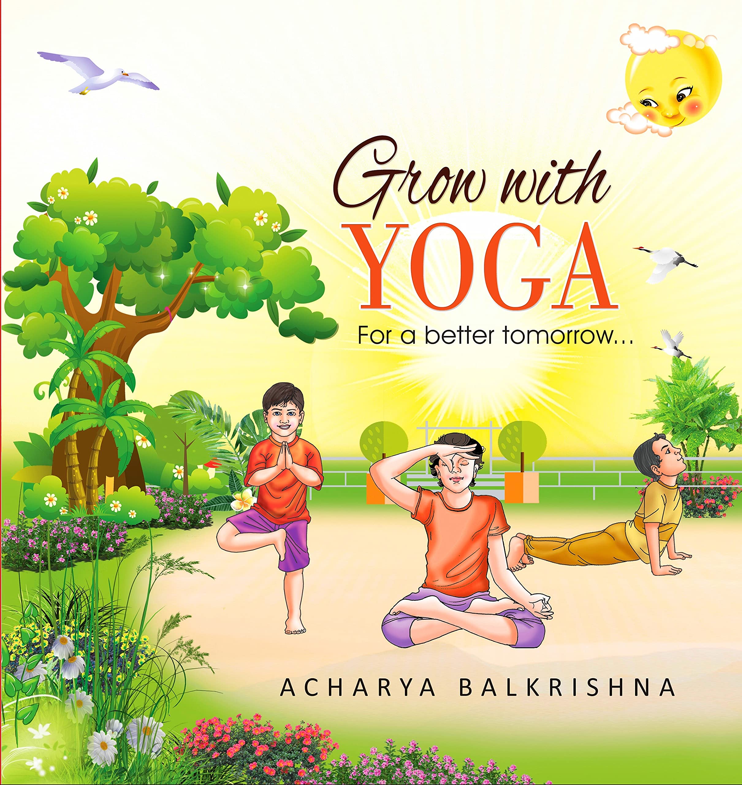 GROW WITH YOGA - For a Better Tomorrow... (First Edition,2021)