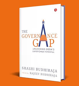 The Governance Gap: Unlocking India’s Superpower Potential by Shashi Budhiraja
