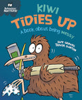 BEHAVIOUR MATTERS: KIWI TIDIES UP - A BOOK ABOUT BEING MESSY
