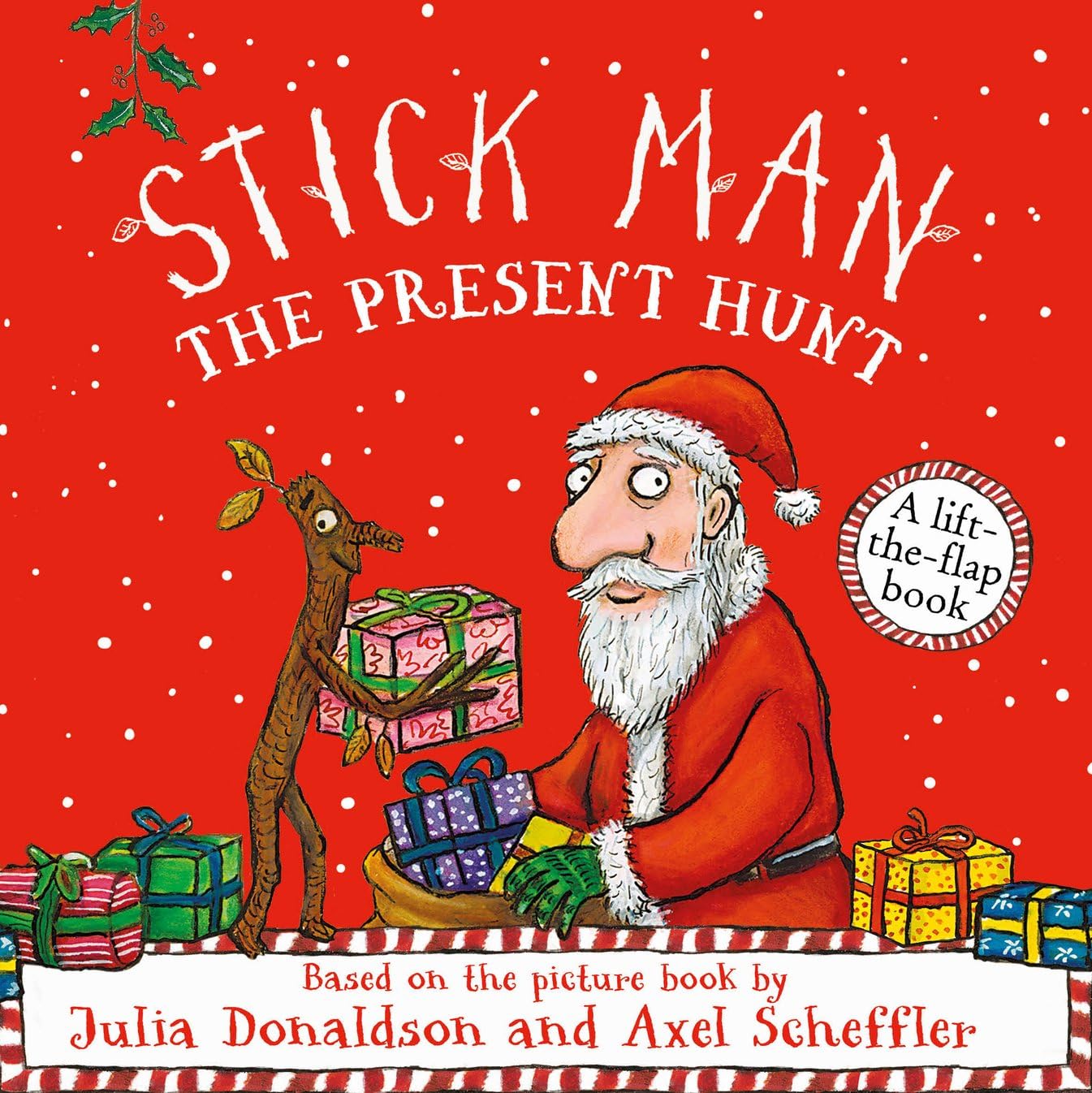 Stick Man: The Present Hunt: A Lift The Flap Adventure