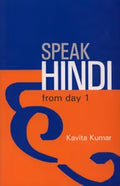 Speak Hindi from Day 1: Practical Conversational Guide by Kavita Kumar