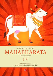 The Complete Mahabharata (Volume 11) | Anusasana Parva by Ramesh Menon