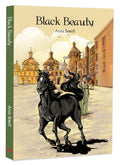 Black Beauty by Anna Sewell – A Beloved Classic the Strength of a Noble Horse | Tale of Friendship | Kindness | Classic Literature | Illustrated Abridged Classics