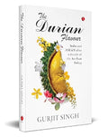 The DURIAN FLAVOUR by Gurjit Singh