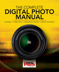 Complete Digital Photo Manual: Your #1 Guide for Better Photography