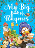 My Big Book of Rhymes | 62 Colourful and Playful English Poems for Preschool & Nursery, Perfect for Kids Aged 3-5 | Help kids to essential concepts like colors, numbers, animals, and more. (Paperback)