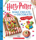Bake, Create, and Decorate!: An Official Book Inspired by the Films (Harry Potter) (Hardcover)
