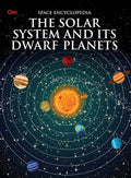 Encyclopedia: The Solar System and its Dwarf Planet (Space Encyclopedia) (First 5₹363.30)