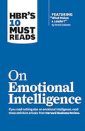 HBRs 10 Must Reads on Emotional Intelligence (with featured article What Makes a Leader? by Daniel Goleman)(HBRs 10 Must Reads) by Harvard Business Review