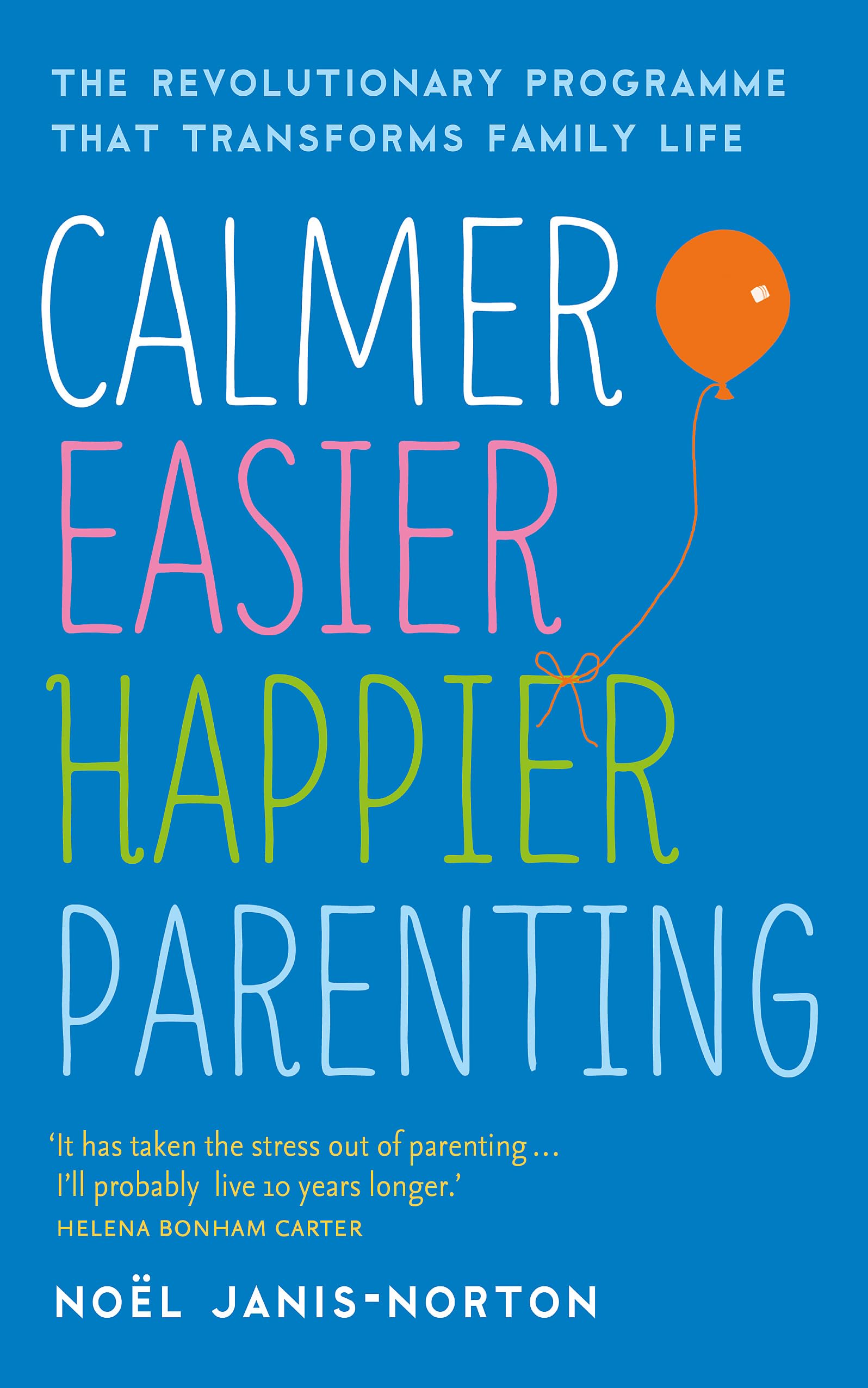 CALMER, EASIER, HAPPIER PARENTING