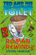 Ted And His Time Travelling Toilet: Roman Rewind Vinacour, Steven And Cottell, James
