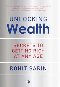 Unlocking Wealth: Secrets to Getting Rich at Any Age by Rohit Sarin