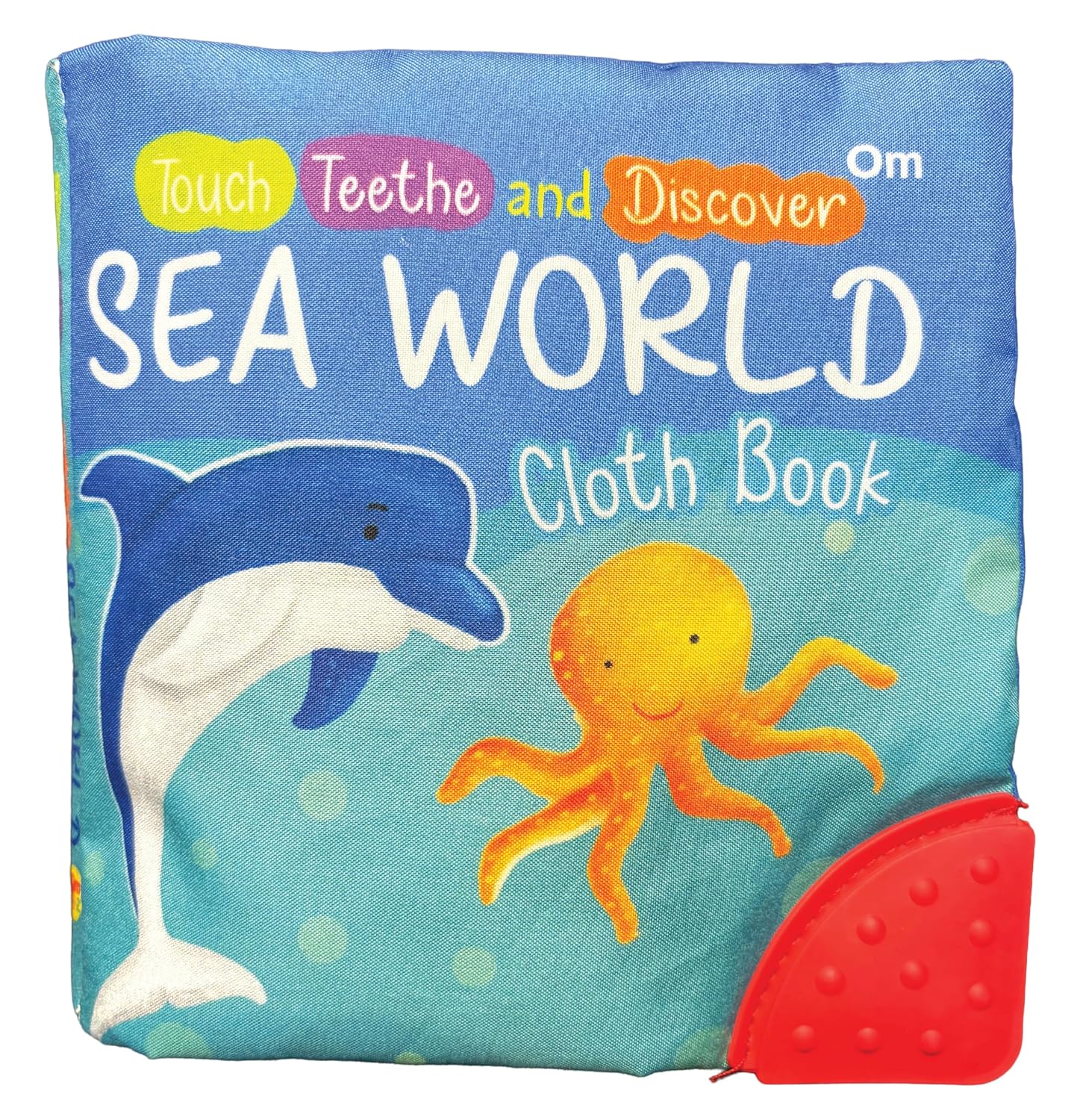 Sea World Cloth Book: Touch, Teethe and Discover | A Soft Cloth book with a teether & Crinkle Sound | Novelty Book (Novelty Book)